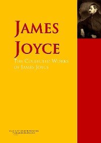 The Collected Works of James Joyce James Joyce купить читать скачать онлайн - BookMix.ru
