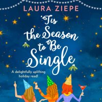 'Tis The Season To Be Single, Laura Ziepe