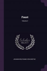 Faust; Volume 2 Иоганн Вольфганг Гете купить читать скачать онлайн - BookMix.ru