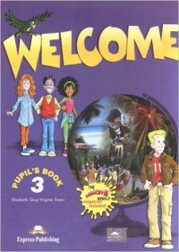 Welcome 3: Pupil's Book (+ CD) Elizabeth Gray, Virginia Evans купить читать скачать онлайн - BookMix.ru