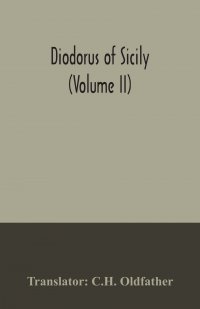Diodorus of Sicily (Volume II)