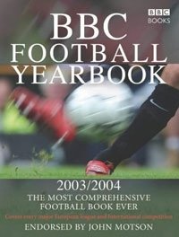 BBC Football Yearbook 2003/2004: The Most Comprehensive Football Book Ever, John Motson