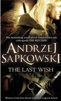 The Last wish Andrzej Sapkowski купить читать скачать онлайн - BookMix.ru