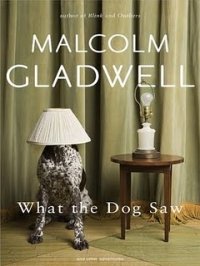 What the Dog Saw Malcolm Gladwell купить читать скачать онлайн - BookMix.ru