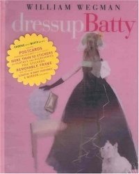 Dress Up Batty William Wegman купить читать скачать онлайн - BookMix.ru