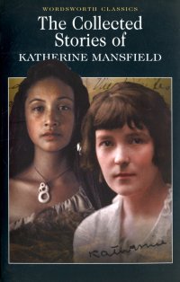 The Collected Stories of Katherine Mansfield Katherine Mansfield купить читать скачать онлайн - BookMix.ru