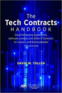 The Tech Contracts Handbook: Software Licenses, Cloud Computing Agreements, and Other It Contracts for Lawyers and Businesspeople, David W Tollen