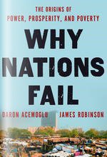 Why Nations Fail: The Origins of Power, Prosperity, and Poverty, Daron Acemoglu