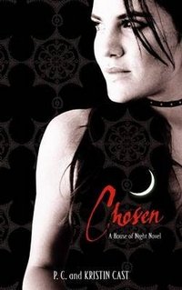 Chosen: A House of Night Novel P. C. and Kristin Cast купить читать скачать онлайн - BookMix.ru