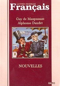 Guy de Maupassant. Alphonse Daudet. Nouvelles / Ги де Мопассан. Альфонс Доде. Новеллы