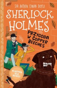 Klasyka dla dzieci. Sherlock Holmes. Tom 12. Przygoda w Copper Beeches Sir Arthur Conan Doyle купить читать скачать онлайн - BookMix.ru