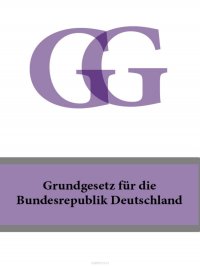 Grundgesetz fur die Bundesrepublik Deutschland – GG Deutschland купить читать скачать онлайн - BookMix.ru