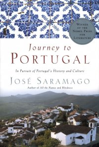 Journey to Portugal: A Pursuit of Portugal's History and Culture Jose Saramago купить читать скачать онлайн - BookMix.ru