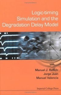 Logic-timing Simulation And the Degradation Delay Model Manuel J. Bellido, Jorge Juan, Manuel Valencia купить читать скачать онлайн - BookMix.ru
