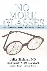 No More Glasses. The Complete Guide to Laser Vision Correction Julius Shulman купить читать скачать онлайн - BookMix.ru