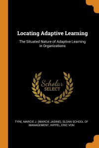Locating Adaptive Learning. The Situated Nature of Adaptive Learning in Organizations
