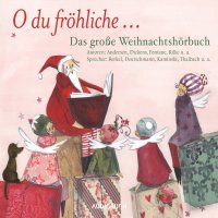 O du fröhliche - Das große Weihnachtshörbuch (Ungekürzte Lesung)
