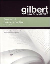 Gilbert Law Summaries Taxation of Business Entities