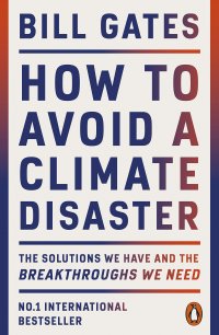How to Avoid a Climate Disaster B. Gates купить читать скачать онлайн - BookMix.ru