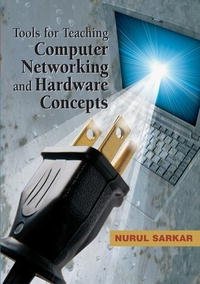 Tools for Teaching Computer Networking And Hardware Concepts Nurul Sarkar купить читать скачать онлайн - BookMix.ru