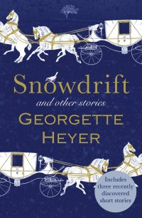 Snowdrift and Other Stories , Georgette Heyer