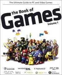 The Book of Games Volume 1: The Ultimate Guide to PC and Video Games