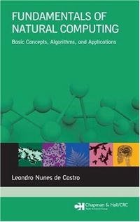 Fundamentals of Natural Computing (Chapman & Hall/Crc Computer and Information Sciences) Leandro Nunes de Castro купить читать скачать онлайн - BookMix.ru