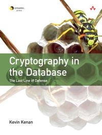 Cryptography in the Database: The Last Line of Defense Kevin Kenan купить читать скачать онлайн - BookMix.ru