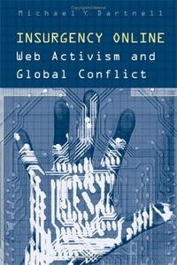 Insurgency Online: Web Activism and Global Conflict (Digital Futures) Michael Y. Dartnell купить читать скачать онлайн - BookMix.ru