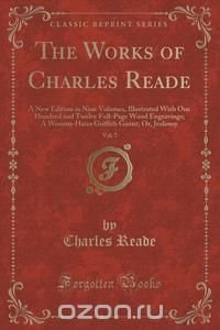 The Works of Charles Reade, Vol. 7 Charles Reade купить читать скачать онлайн - BookMix.ru