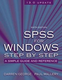 SPSS for Windows Step-by-Step: A Simple Guide and Reference, 13.0 update (6th Edition), Darren George, Paul Mallery