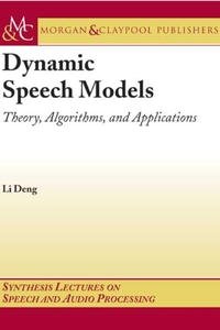 Dynamic Speech Models (Synthesis Lectures on Speech and Audio Processing) Li Deng купить читать скачать онлайн - BookMix.ru