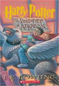 Harry Potter and the Prisoner of Azkaban, J. K. Rowling Harry Potter and the Prisoner of Azkaban, J. K. Rowling