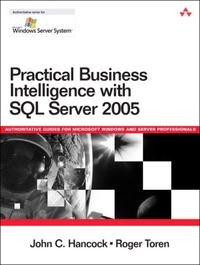 Practical Business Intelligence with SQL Server 2005 John C. Hancock, Roger Toren купить читать скачать онлайн - BookMix.ru