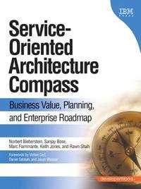 Service-Oriented Architecture (SOA) Compass: Business Value, Planning, and Enterprise Roadmap (Developerworks) Norbert Bieberstein, Sanjay Bose, Marc Fiammante, Keith Jones, Rawn Shah купить читать скачать онлайн - BookMix.ru