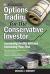 Отзывы о книге Options Trading for the Conservative Investor: Increasing Profits Without Increasing Your Risk (Financial Times Prentice Hall Books)