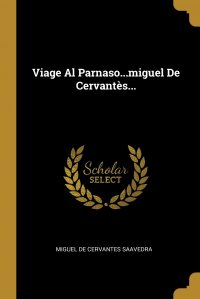 Viage Al Parnaso...miguel De Cervantes...