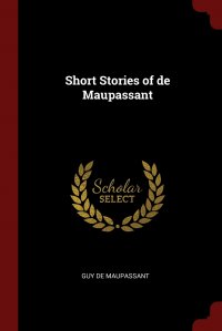 Short Stories of de Maupassant Guy de Maupassant купить читать скачать онлайн - BookMix.ru