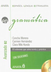 Gramatica Nivel avanzado B2 + CD Concha Moreno, Carmen Hernandez, Clara Miki Kondo купить читать скачать онлайн - BookMix.ru
