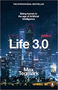 Life 3.0: Being Human in the Age of Artificial Intelligence Max Tegmark купить читать скачать онлайн - BookMix.ru