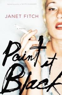Paint It Black: A Novel Janet Fitch купить читать скачать онлайн - BookMix.ru