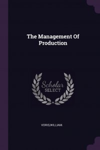 The Management Of Production William Voris купить читать скачать онлайн - BookMix.ru