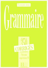 Exercons-nous: Grammaire: 350 exercices: Niveau superieur 2