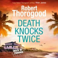 Death Knocks Twice, Роберт Торогуд