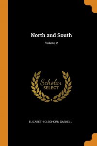 North and South; Volume 2 Elizabeth Gaskell купить читать скачать онлайн - BookMix.ru