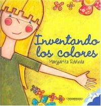 Inventando los Colores Margarita Robleda купить читать скачать онлайн - BookMix.ru