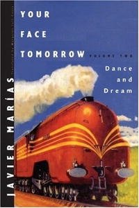 Your Face Tomorrow, Volume Two: Dance and Dream Javier Marias купить читать скачать онлайн - BookMix.ru