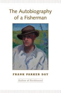 The Autobiography of a Fisherman (Back in Print) Frank Parker Day купить читать скачать онлайн - BookMix.ru