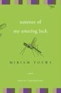 Summer of My Amazing Luck: A Novel Miriam Toews купить читать скачать онлайн - BookMix.ru