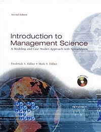 Introduction to Management Science: A Modeling and Case Studies Approach With Spreadsheets (+ CD-ROM) Frederick S. Hillier, Mark S. Hillier купить читать скачать онлайн - BookMix.ru